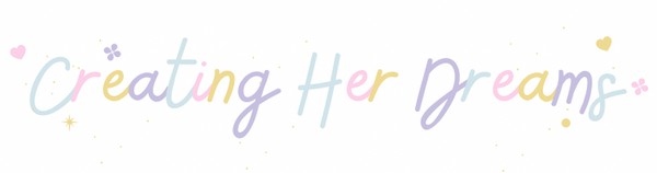Creating Her Dreams